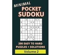 Minimal Pocket Sudoku Travel Size Volume 2: From Easy to Hard A Graded Collection of Validated Puzzles for Sudoku Enthusiasts