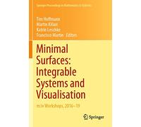 Minimal Surfaces: Integrable Systems and Visualisation: m:iv Workshops, 2016-19: 349 (Springer Proceedings in Mathematics & Statistics, 349)