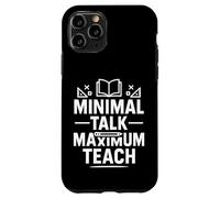 Minimal Talk Maximum Teach Funny Saying Introvert Teachers Case for iPhone 11 Pro