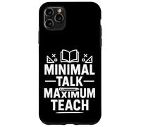 Minimal Talk Maximum Teach Funny Saying Introvert Teachers Case for iPhone 11 Pro Max