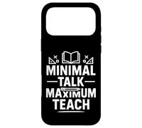 Minimal Talk Maximum Teach Funny Saying Introvert Teachers Case for iPhone 17 Pro Max