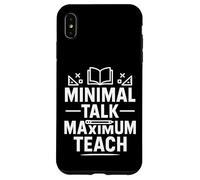Minimal Talk Maximum Teach Funny Saying Introvert Teachers Case for iPhone XS Max