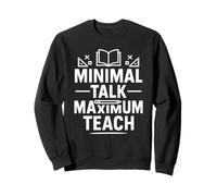 Minimal Talk Maximum Teach Funny Saying Introvert Teachers Sweatshirt