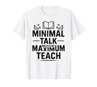 Minimal Talk Maximum Teach Funny Saying Introvert Teachers T-Shirt