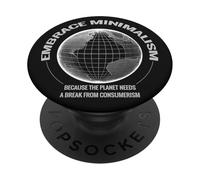Minimalism Planet needs a Break Anti-consumerism PopSockets Adhesive PopGrip