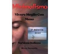 Minimalismo: Vivere Meglio con Meno