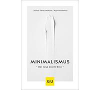 Minimalismus: Der neue Leicht-Sinn, Millburn, Nicodemus 9783833864896 PB.