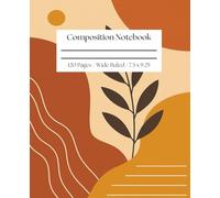 Minimalist Abstract Notebook: Earth Tone Journal with Organic Shapes, Botanical Illustration, Geometric Accents, Composition Sketchbook for Creative ... Reflection, 7.5 x 9.25, 120 pages, Wide Ruled