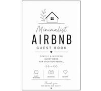 Minimalist Airbnb Guest Book: Simple and Modern Guest Book for Vacation Rental - Guest Messages, Memories and Reviews