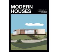 Minimalist Art Modern Houses Coloring Book for Adults: 50 Minimal Architecture Large Print Designs to Color (Minimalist Art Coloring Books)