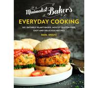 Minimalist Baker's Everyday Cooking: 101 Entirely Plant-Based, Mostly Gluten-Free, Easy and Delicious Recipes