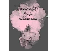 Minimalist Boho Coloring Book: 50 Minimalist Boho Designs, Simple and Fun Coloring Pages for Relaxation and Stress Relief | Abstract and Aesthetic Coloring Pages for Teens & Adults