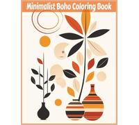 Minimalist Boho Coloring Book: 50 Simple and Elegant Boho-Inspired Designs for Relaxation and Creativity
