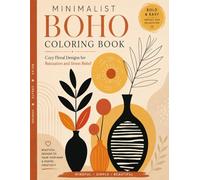 Minimalist Boho Coloring Book: Cozy Floral Designs for Relaxation and Stress Relief