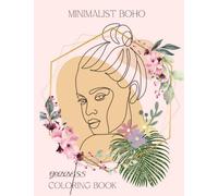 Minimalist Boho Coloring Book for Teens & Adults: Abstract Coloring Pages | Relaxation and Stress Relief: Modern Goddesses Coloring Book: Adult Coloring Book Features Beautiful Illustrations