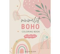 Minimalist Boho Coloring Book Rainbows: aesthetic bohemian rainbows to promote relaxation and anxiety relief | adults , teens, girls