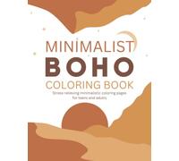 Minimalist Boho Coloring Book: Stress-Relieving Minimalistic Coloring Pages for Kids, Teens and Adults