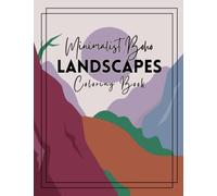 Minimalist Boho Landscapes Coloring Book: Aesthetic Coloring Book with Mountains, Beaches, Relaxing Deserts Coloring Pages for Teens & Adults (For Stress and Anxiety Relief)