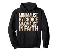 Minimalist By Choice Maximalist In Faith Christian Pullover Hoodie