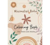 Minimalist Coloring Book For Adults: Minimalist Boho Coloring Book For Teens & Adults, Boho Coloring Books, Aesthetic Coloring Book For Relaxation And Stress Relief