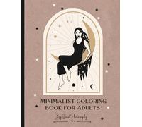 Minimalist Coloring Book for Adults: Motivational Quotes Coloring Pages for Relaxation and Stress Relief: Simple Designs and Positive Affirmations to ... and Inner Peace (ADULTS COLORING BOOKS)