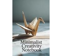 Minimalist Creativity Notebook: For Students & Creatives Who Seek Clean Writing Space
