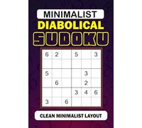 Minimalist Diabolical Sudoku: 100 Extreme Sudoku Puzzles for Adults | The Ultimate Challenge for Advanced Solvers | 1 Puzzle Per Page with Solutions Included