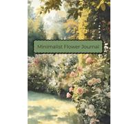 Minimalist Flower Journal...6in by 9in...120 pages... Lined and Unlined Pages.. Perfect take along journal for notes andsketches of flowers you observe or study...