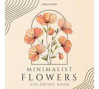 Minimalist Flowers Coloring Book: 50 unique floral illustrations in a minimalist coloring book for adults