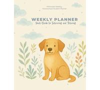 Minimalist Homeschool Weekly Planner - Dog Garden Edition: Undated Layouts · Flexible · Designed & High School Students, 12 months, ADHD friendly