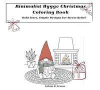 Minimalist Hygge Christmas Coloring Book: Bold Lines, Simple Designs for Stress Relief