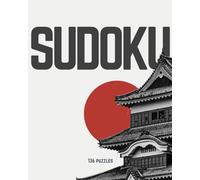 Minimalist Japanese Sudoku Puzzle Book: 136 Classic Sudoku Puzzles with Solutions | Large Print 8 x 10 in | A Calming Zen-Style Sudoku Experience for ... Mindfulness, Concentration & Mental Sharpness