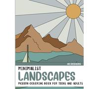 Minimalist Landscapes: Modern Coloring Book for Teens and Adults (Minimalist Coloring Books)