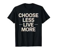 Minimalist Lifestyle Choose Less Live More Intentionally T-Shirt