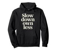Minimalist Lifestyle Slow Down Own Less Live Fully Living Pullover Hoodie