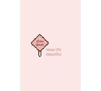 Minimalist "Make life Beautiful" Aesthetic Notebook: 6x9 Lined Journal for everyone: 120 Pages of Bright White Paper for Gratitude, Daily Reflection, and Aesthetic Note-Taking (The Mindful Moments)