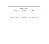Minimalist Monthly Budget Planner: Expense Tracker, Bill Organizer & Financial Workbook