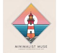 Minimalist Muse: Bold & Easy Minimalist Coloring Book for Adults Stress-Relieving Geometric Patterns and Simple Abstract Designs