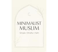 Minimalist Muslim Diary: Simple Ramadan Gratitude Journal: Track Daily Fasting, Prayers, and Deep Reflection