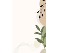 Minimalist Organic Notebook for Women - Aesthetic Beige Journal with Botanical Leaf Design for Writing and Planning: Clean, Calm and Beautiful - A Soft Organic Notebook That Inspires Quiet Clarity