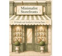 Minimalist Storefronts: 50 Simple and Aesthetic Coloring Pages (Simple Spaces Series)