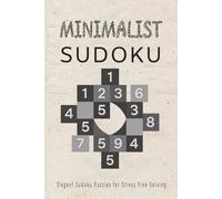 Minimalist SudokuPuzzle Book: Sudoku Puzzle for Minimalists | Clean Puzzles for Calm Focus and Relaxation | 6x9 Inches, 110 Pages | 50+ Puzzles | Solutions Included