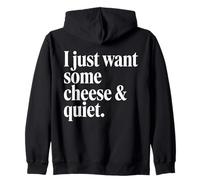 Minimalist White Serif I Just Want Some Chesse And Quiet Zip Hoodie