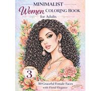 Minimalist Women Coloring Book: 50 Graceful Female Faces with Floral Elegance