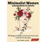Minimalist Women Coloring Book for Adults: 50 Elegant Abstract Female Portraits with Floral Designs