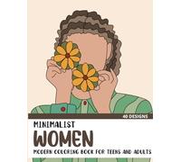 Minimalist Women: Modern Coloring Book for Teens and Adults (Minimalist Coloring Books)
