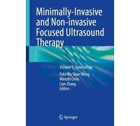 Minimally-Invasive and Non-invasive Focused Ultrasound Therapy: Volume 1: Gynecology