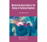 Minimizing Uncertainty in the Design of Technical Systems