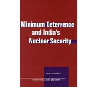 Minimum Deterrence and India’s Nuclear Security (Studies in Asian Security)