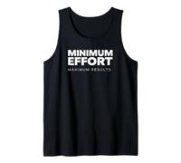 Minimum Effort Maximum Results Funny Sarcastic Quote Tank Top